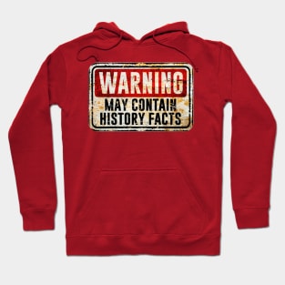 History - Warning May Contain History Facts Hoodie